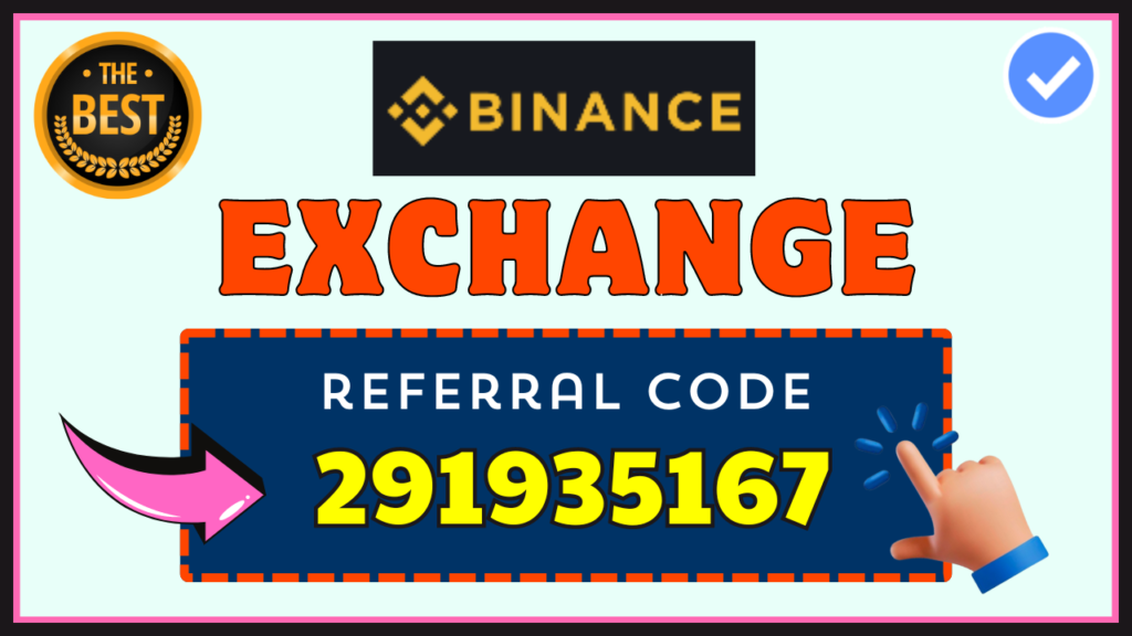 Binance Referral Code: 291935167 – Save on Trading Fees & Earn Bonuses