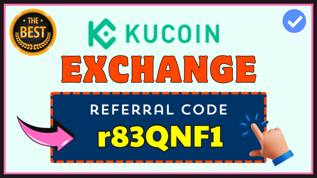 KuCoin Referral Code: r83QNF1 – A Step-by-Step Guide to Register and Earn Rewards