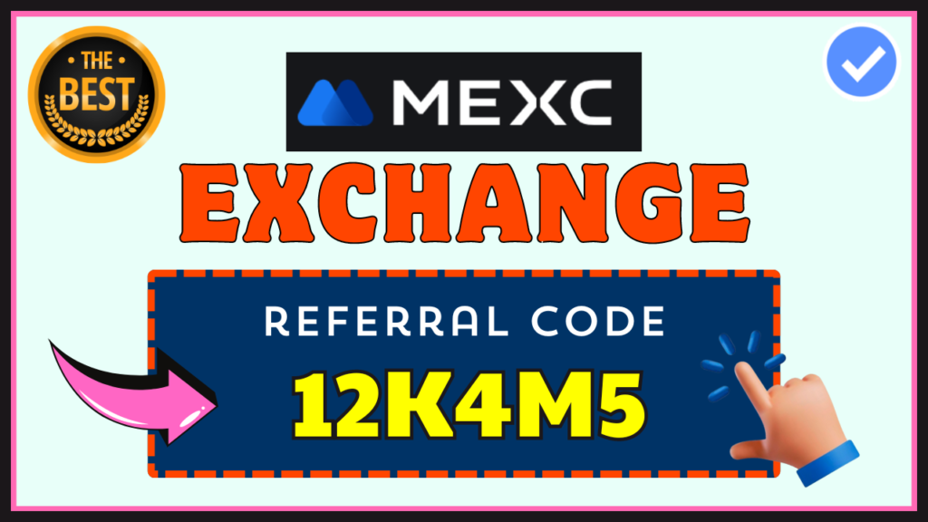 MEXC Referral Code: “12K4M5" – Get Discounts & Bonuses